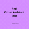 Find virtual assistant jobs